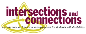 Red and yellow logo with the wording "Intersections and Connections: a conference on transition to employment for students with disabilities