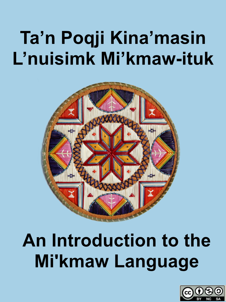 Cover image for Ta'n Tujiw Poqji Kina'masin L'nuisimk Mi'kmaw-ituk / An Introduction to the Mi'kmaw Language